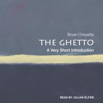 Listen Best Audiobooks World The Ghetto: A Very Short Introduction by Bryan Cheyette Free Audiobooks Online World free audiobooks and podcast