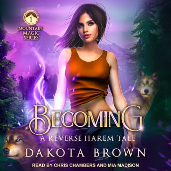 Becoming: A Reverse Harem Tale, Dakota Brown
