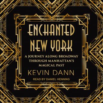 Enchanted New York: A Journey along Broadway through Manhattan's Magical Past sample.
