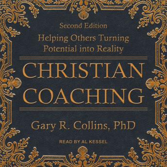 Christian Coaching: Helping Others Turn Potential into Reality, Second Edition