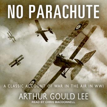 No Parachute: A Classic Account of War in the Air in WWI