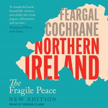 Northern Ireland: The Fragile Peace