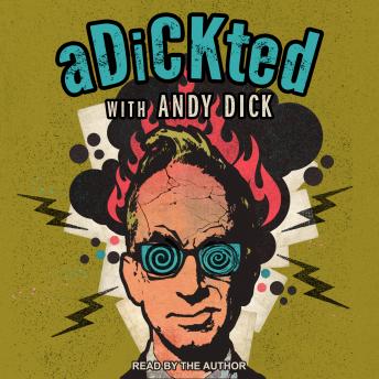 Download Adickted with Andy Dick by Andy Dick