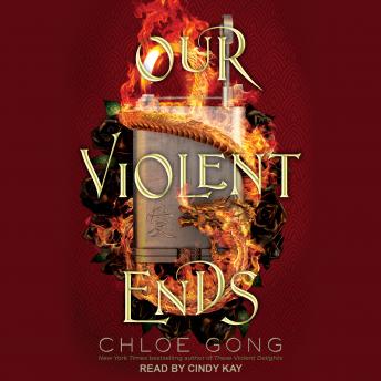 Download Our Violent Ends by Chloe Gong