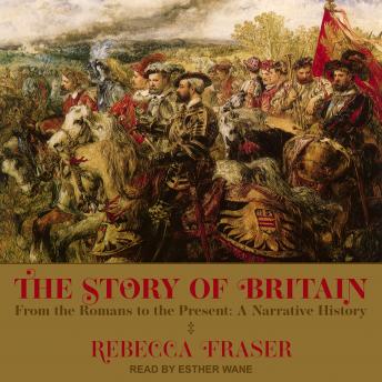 The Story of Britain: From the Romans to the Present: A Narrative History