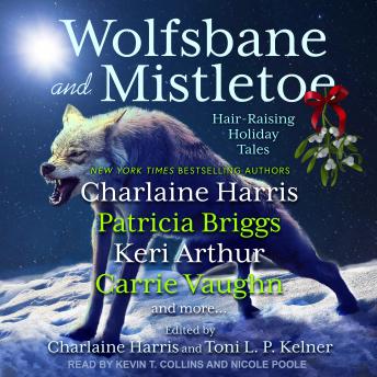 Wolfsbane and Mistletoe: Hair-Raising Holiday Tales, Audio book by Charlaine Harris, Toni L.P. Kelner