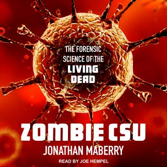 Zombie CSU: The Forensic Science of the Living Dead, Jonathan Maberry