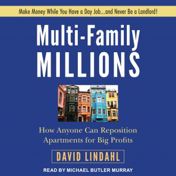 Download Multi-Family Millions: How Anyone Can Reposition Apartments for Big Profits by David Lindahl