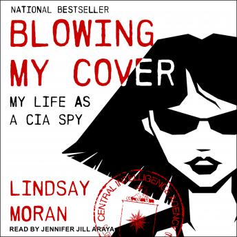 Blowing My Cover: My Life as a CIA Spy