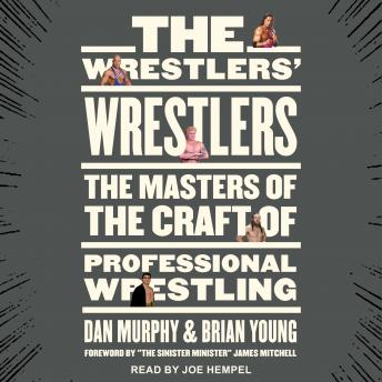 Download Wrestlers' Wrestlers: The Masters of the Craft of Professional Wrestling by Dan Murphy, Brian Young