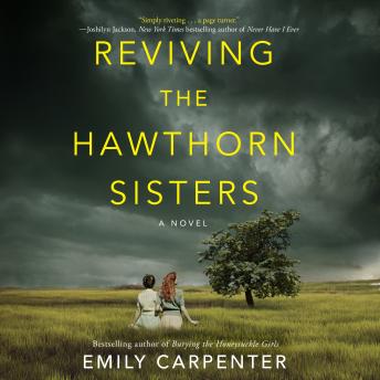 Reviving the Hawthorn Sisters, Audio book by Emily Carpenter