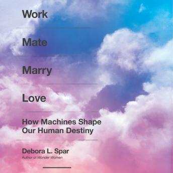 Work Mate Marry Love: How Machines Shape Our Human Destiny