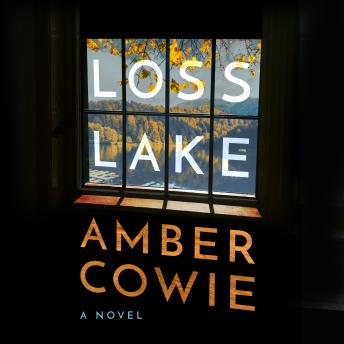 Loss Lake: A Novel