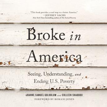 Broke in America: Seeing, Understanding, and Ending U.S. Poverty