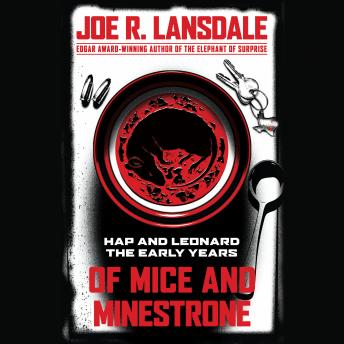 Of Mice and Minestrone: Hap and Leonard: The Early Years