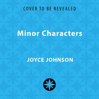 Minor Characters: A Beat Memoir