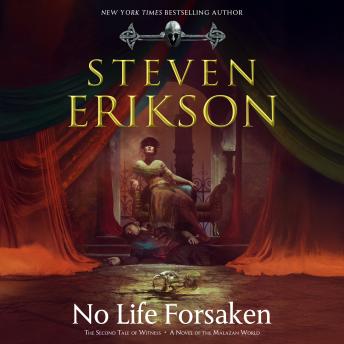No Life Forsaken: A Novel of the Malazan World