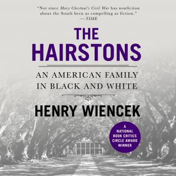Hairstons: An American Family in Black and White, Audio book by Henry Wiencek