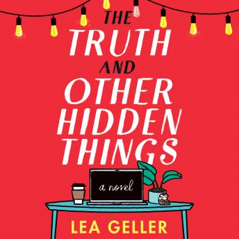 The Truth and Other Hidden Things: A Novel