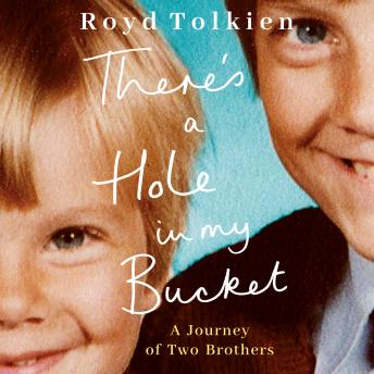 There's a Hole in my Bucket: A Journey of Two Brothers