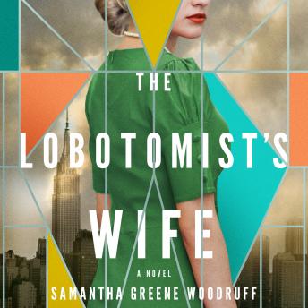 The Lobotomist's Wife: A Novel