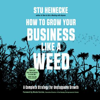 How to Grow Your Business Like a Weed: A Complete Strategy for Unstoppable Growth sample.