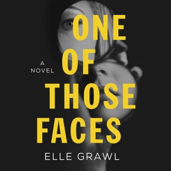 One of Those Faces: A Novel