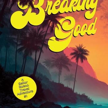 Breaking Good: A Darklly Humorous Hawaiian Crime Caper