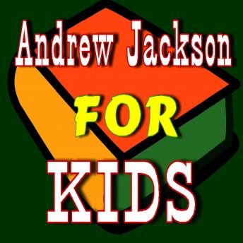 Andrew Jackson for Kids