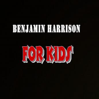 Benjamin Harrison for Kids