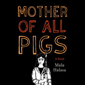 Mother of All Pigs, Audio book by Malu Halasa