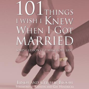101 Things I Wish I Knew When I Got Married: Simple Lessons to Make Love Last