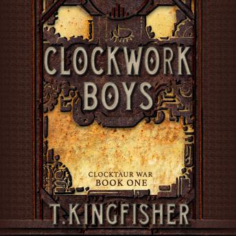 Clockwork Boys, T. Kingfisher