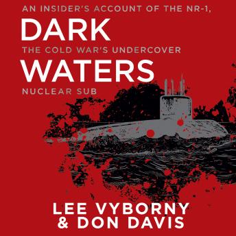 Dark Waters: An Insider's Account of the NR-1, the Cold War's Undercover Nuclear Sub sample.