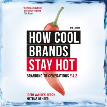 How Cool Brands Stay Hot: Branding to Generations Y and Z, Audio book by Joeri Van Den Bergh, Mattias Behrer