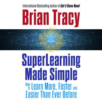 Superlearning: How to Learn More, Faster and Easier Than Ever Before