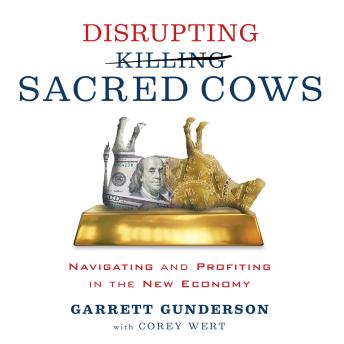 Disrupting Sacred Cows: Navigating and Profiting in the New Economy sample.