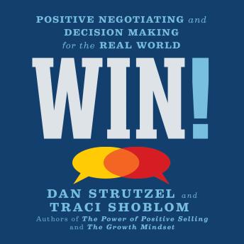 Win! Positive Negotiating and Decision Making for the Real World