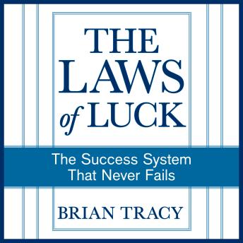 The Laws of Luck: The Success System That Never Fails