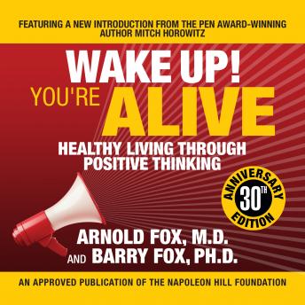 Wake Up! You're Alive: Healthy Living Through Positive Thinking