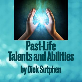 Past-Life Talents and Abilities