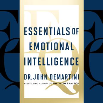 Download Essentials of Emotional Intelligence by Dr. John Demartini