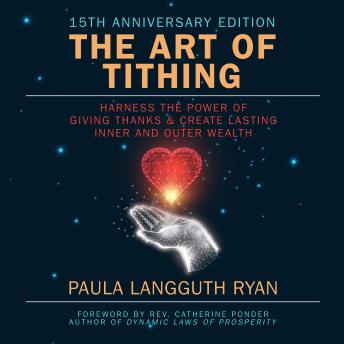 The Art of Tithing: Harness the Power of Giving Thanks & Create Lasting Inner and Outer Wealth