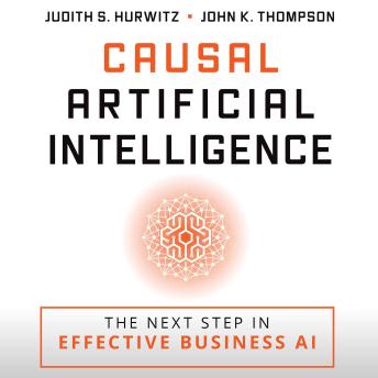 Casual Artificial Intelligence: The Next Step in Effective Business AI