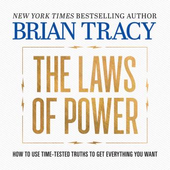 The Laws of Power:How to Use Time-Tested Truths to Get Everything You Want