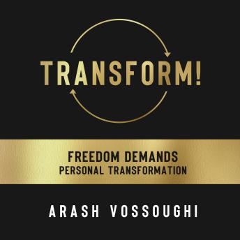 Transform: Freedom Demands Personal Transformation