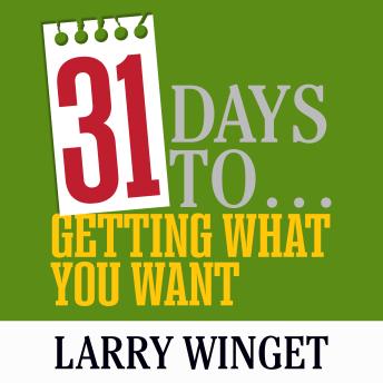 31 Days to Getting What You Want