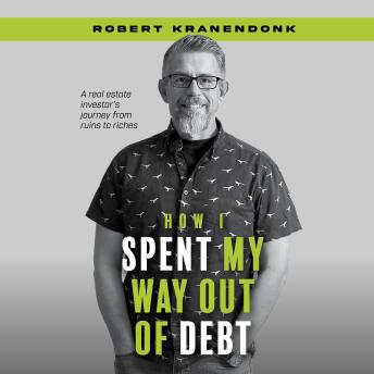 How I Spent My Way Out of Debt