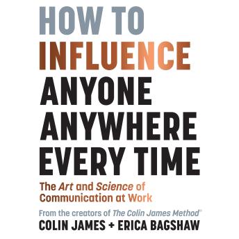 How to Influence Anyone Anywhere Every Time