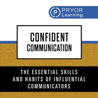 Confident Communication- Say the Right Things - Whenever and Wherever!